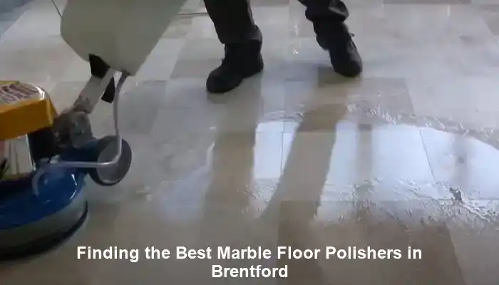Marble Floor Polishers in Brentford: Local Experts at Your Service