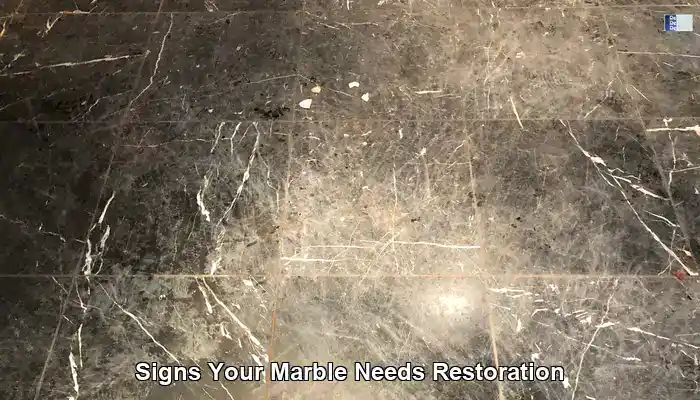 Signs Your Marble Needs Restoration